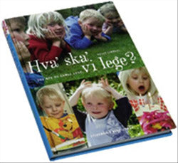 Hva' ska' vi lege?