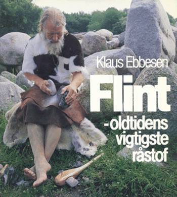 Flint - oldtidens vigtigste råstof
