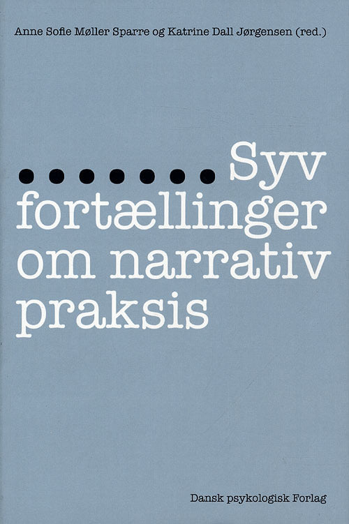 Syv fortællinger om narrativ praksis