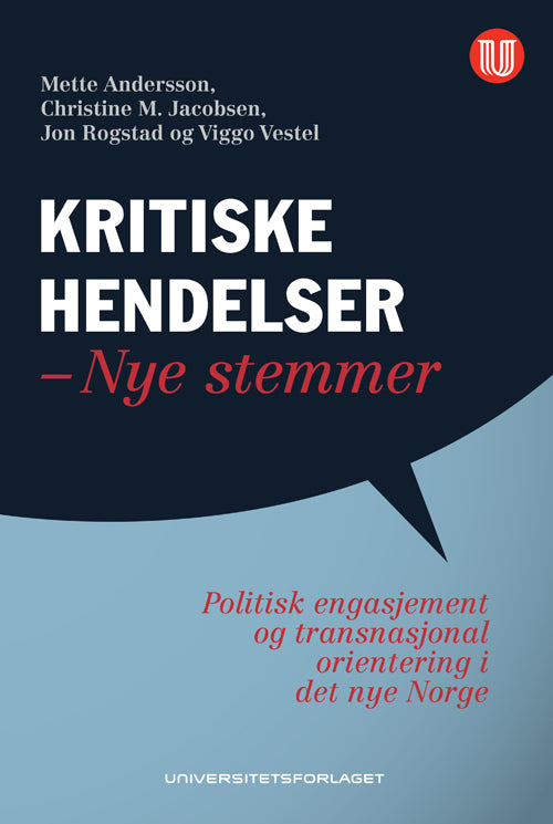 Kritiske hendelser - nye stemmer : politisk engasjement og transnasjonal orientering i det nye Norge