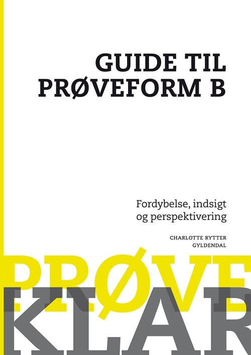 Prøveklar. Guide til prøveform B