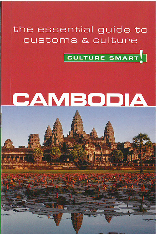 Culture Smart Cambodia: The essential guide to customs & culture