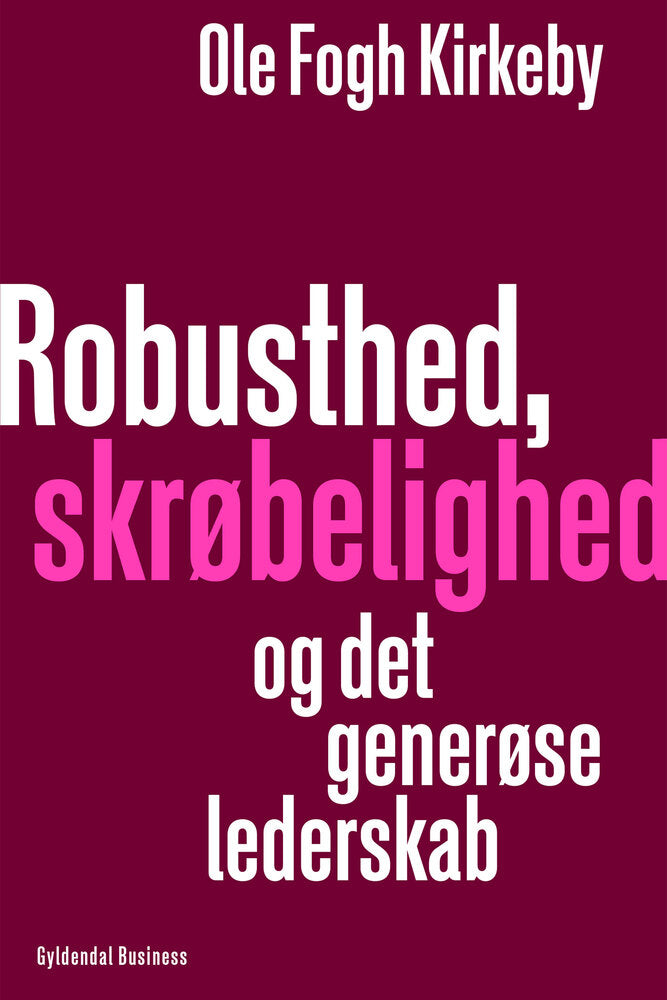 Robusthed, skrøbelighed og det generøse lederskab