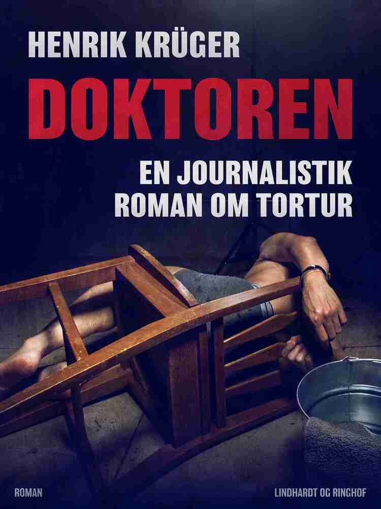 Doktoren - en journalistisk roman om tortur