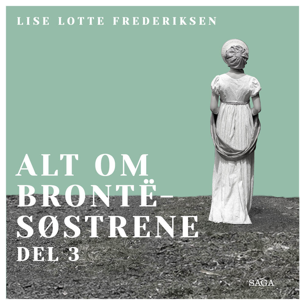 Alt om Brontë-søstrene - del 3