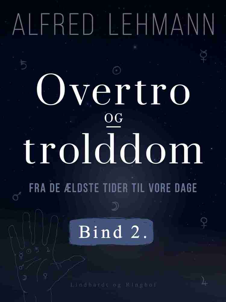 Overtro og trolddom fra de ældste tider til vore dage. Bind 2