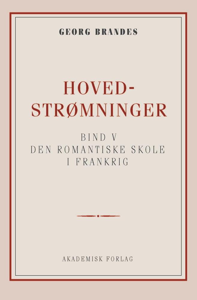 Hovedstrømninger i det 19de Aarhundredes Litteratur bd. 5