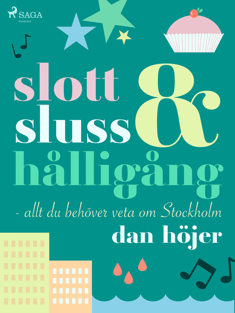 Slott & sluss & hålligång - allt du behöver veta om Stockholm