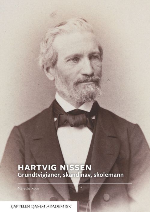 Hartvig Nissen : grundtvigianer, skandinav, skolemann