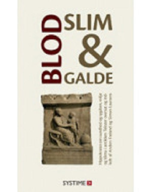 Blod, slim og galde.