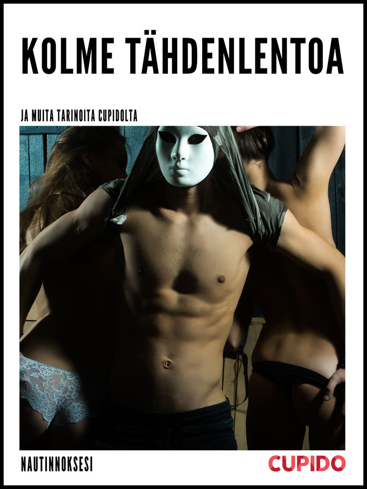Kolme tähdenlentoa – ja muita tarinoita Cupidolta
