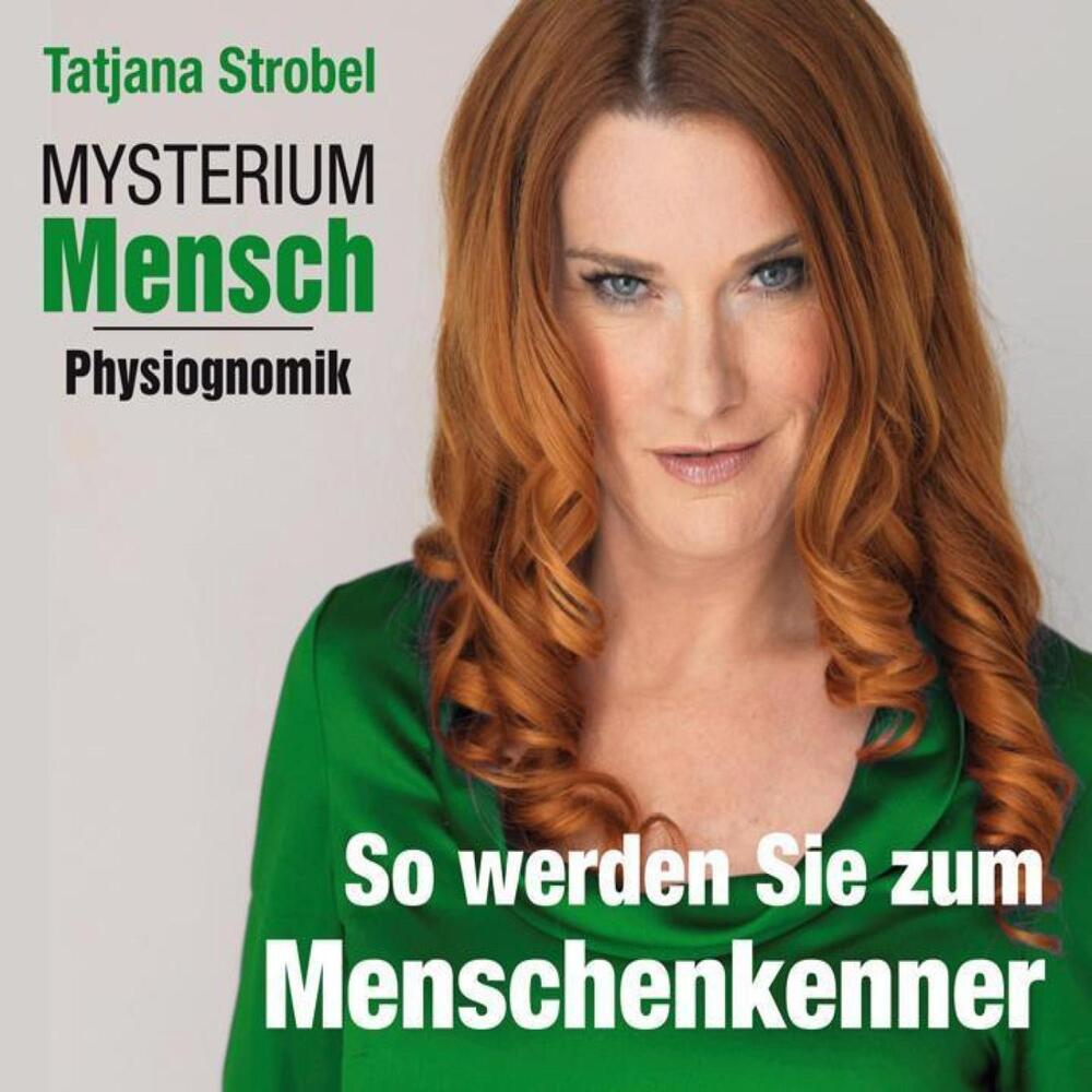 Mysterium Mensch - Physiognomik - So werden Sie Menschenkenner