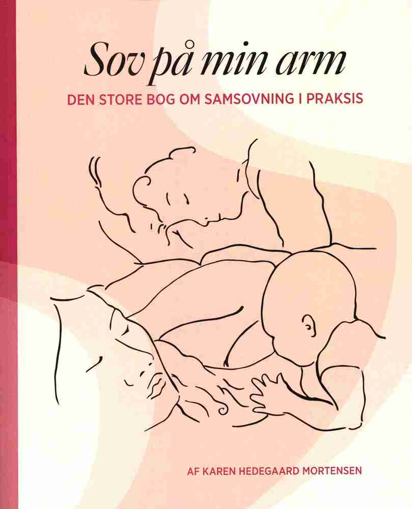 Sov på min arm - Den store bog om samsovning i praksis