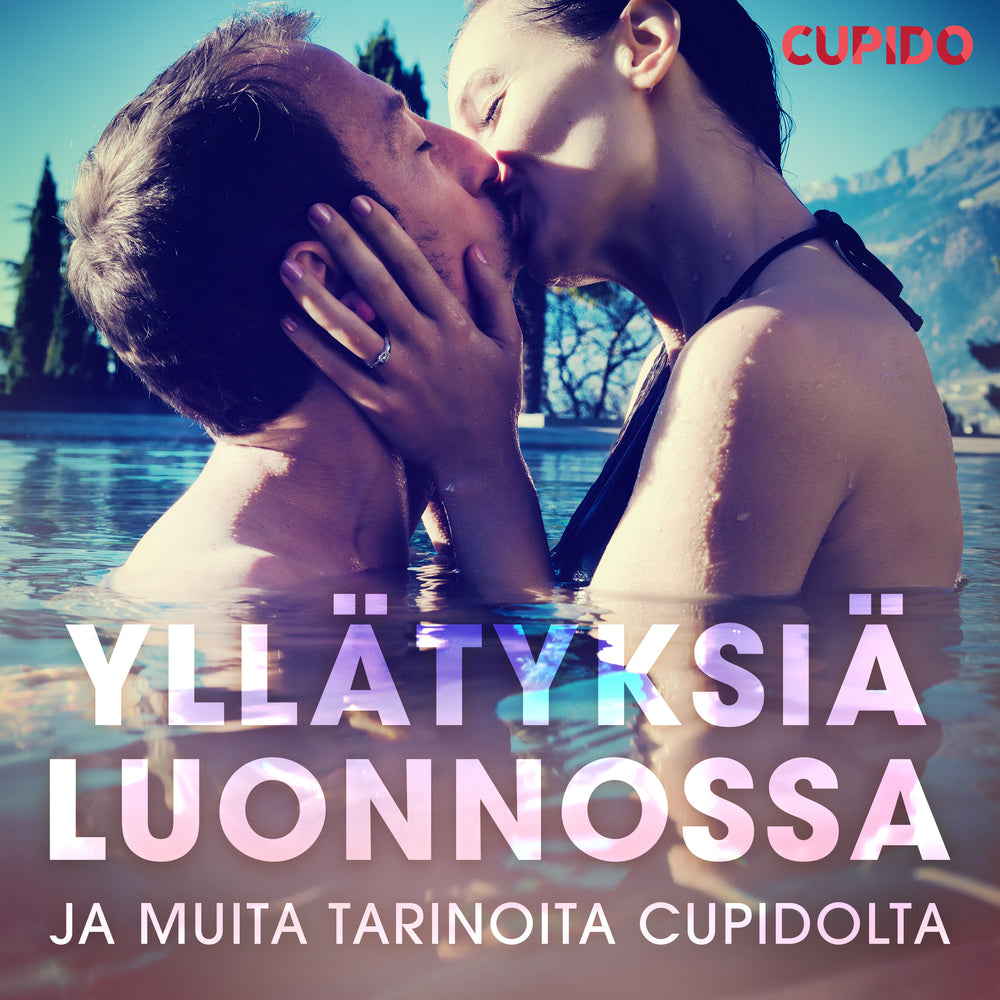 Yllätyksiä luonnossa – ja muita tarinoita Cupidolta