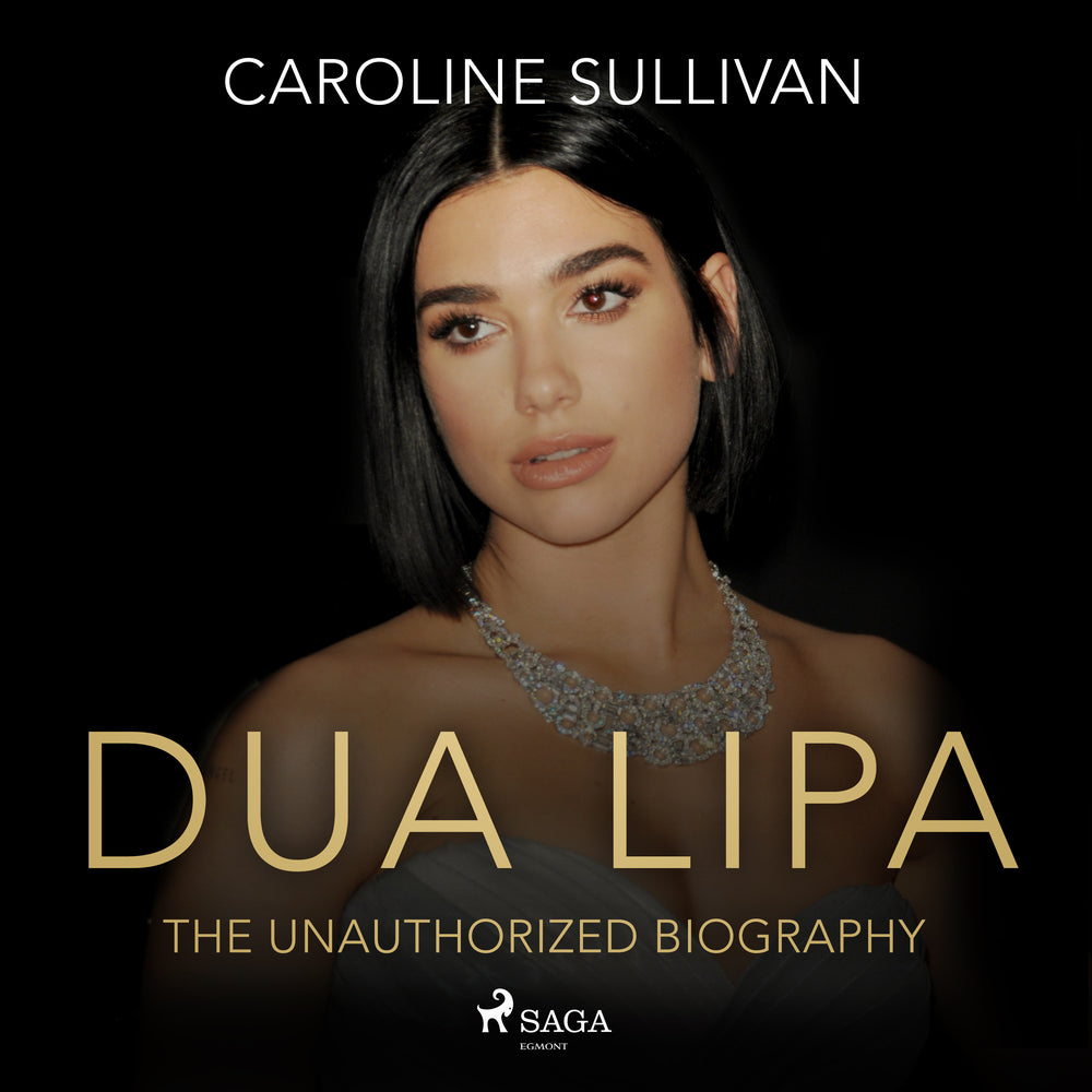 DUA LIPA: The Unauthorized Biography