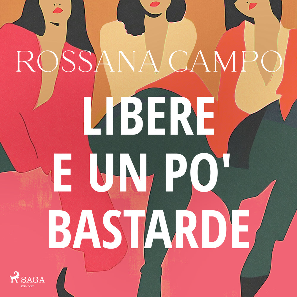Libere e un po' bastarde