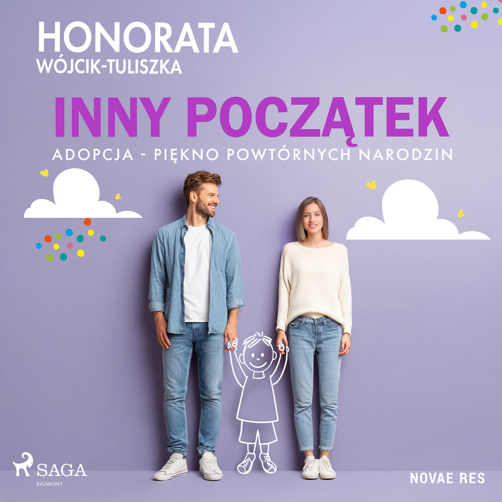 Inny początek. Adopcja - piękno powtórnych narodzin