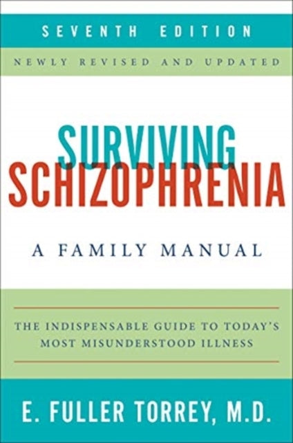 Surviving Schizophrenia, 7th Edition