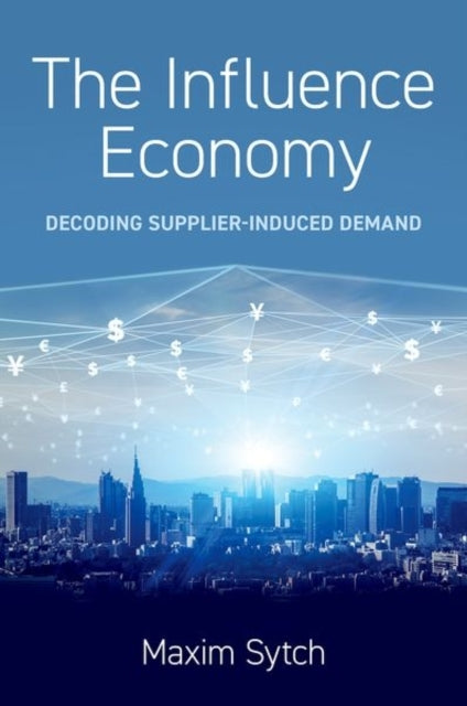The Influence Economy Decoding Supplier-Induced Demand