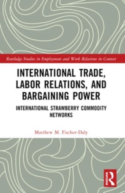 International Trade, Labor Relations, And Bargaining Power I