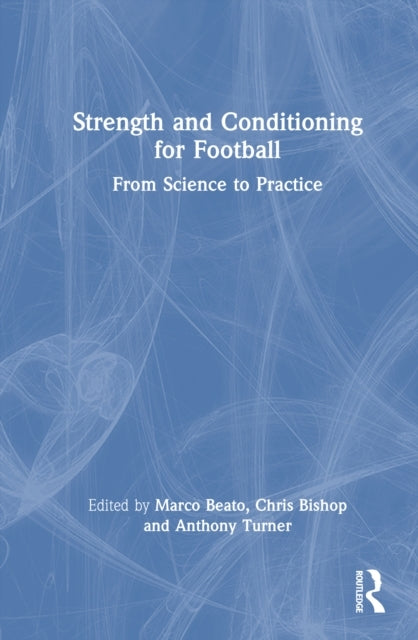 The Science of Strength and Conditioning For Football From S