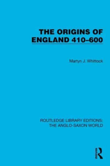 The Origins Of England 410–600
