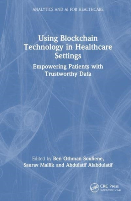 Using Blockchain Technology In Healthcare Settings Empowerin