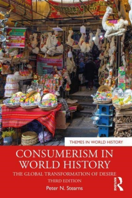 Consumerism In World History The Global Transformation Of De