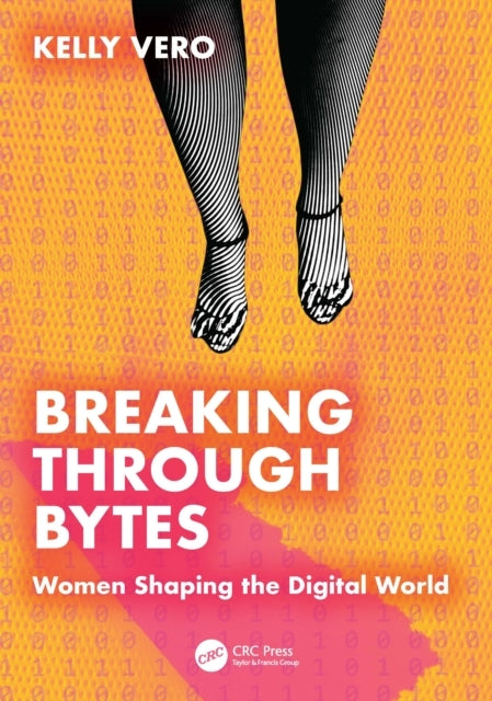 Breaking Through Bytes Women Shaping The Digital World