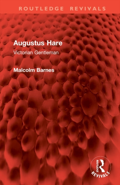 Augustus Hare Victorian Gentleman