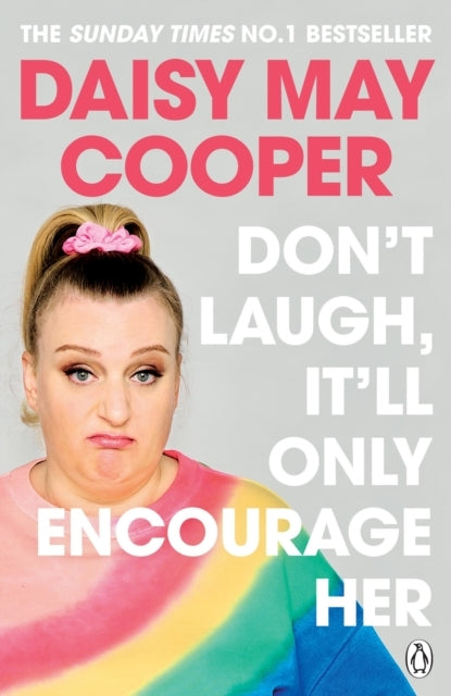 Don't Laugh It'll Only Encourage Her