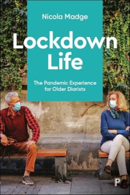 LOCKDOWN LIFE THE PANDEMIC EXPERIENCE FOR OLDER DIARISTS
