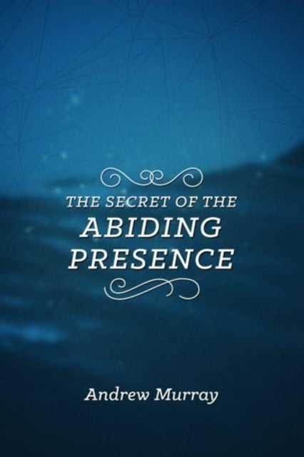 Secret of the Abiding Presence, The