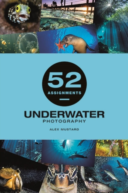 52 Assignments Underwater Photography