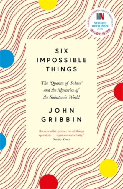 Six Impossible Thingsthe Quanta of Solace and the Mysterie