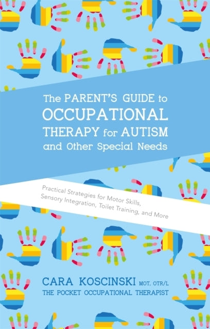 The Parent's Guide to Occupational Therapy for Autism and Ot