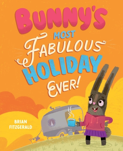 Bunny's Most Fabulous Holiday Ever!