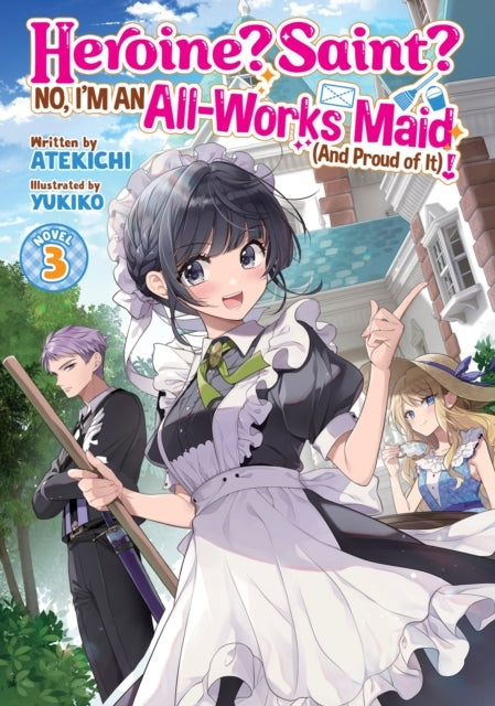 Heroine? Saint? No, I'm an All-works Maid and Proud of It! L
