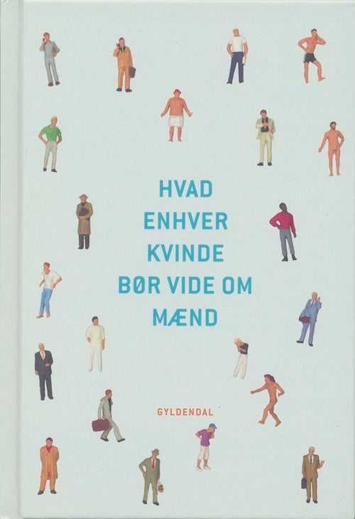 Hvad enhver kvinde bør vide om mænd