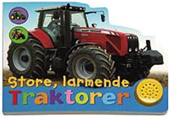 Store, larmende traktorer