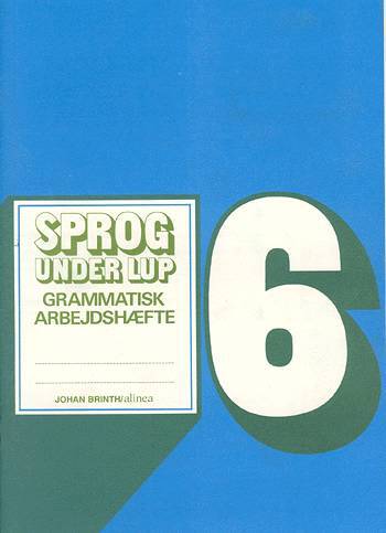 Sprog under lup 6, Grammatisk arbejdshæfte, 8.kl.