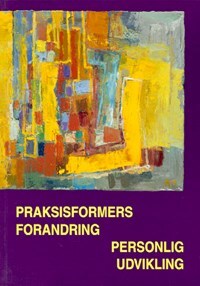 Praksisformers forandring - personlig udvikling