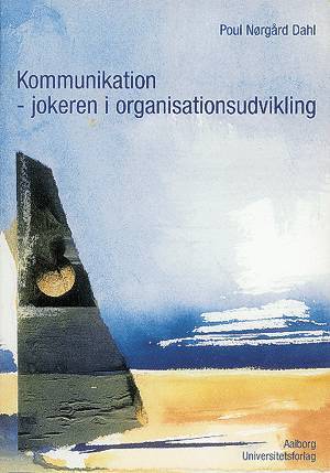 Kommunikation - jokeren i organisationsudvikling