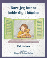 Bare jeg kunne holde dig i hånden