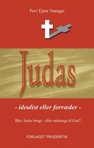 Judas - idéalist eller forræder