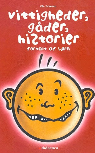 Vittigheder, gåder, historier fortalt af børn