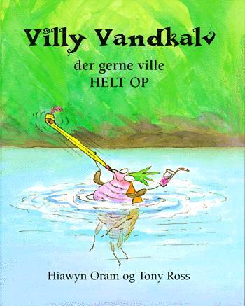 Villy Vandkalv der gerne ville helt op