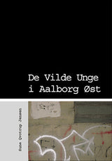 De vilde unge i Aalborg Øst