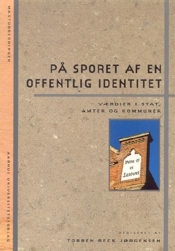 På sporet af en offentlig identitet - værdier i stat, amter og kommuner