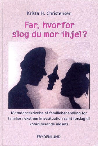 Far, hvorfor slog du mor ihjel?